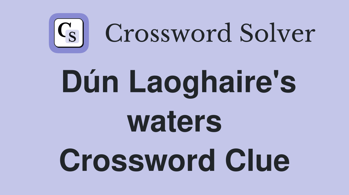 Dún Laoghaire's waters Crossword Clue