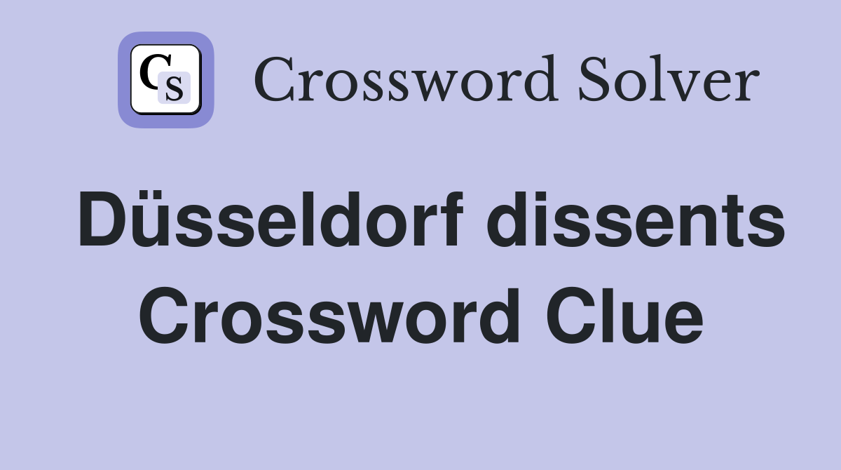 Düsseldorf dissents Crossword Clue
