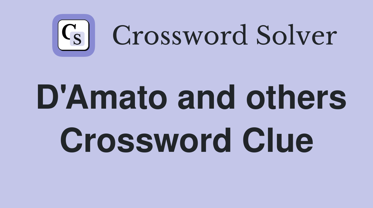 D'Amato and others Crossword Clue