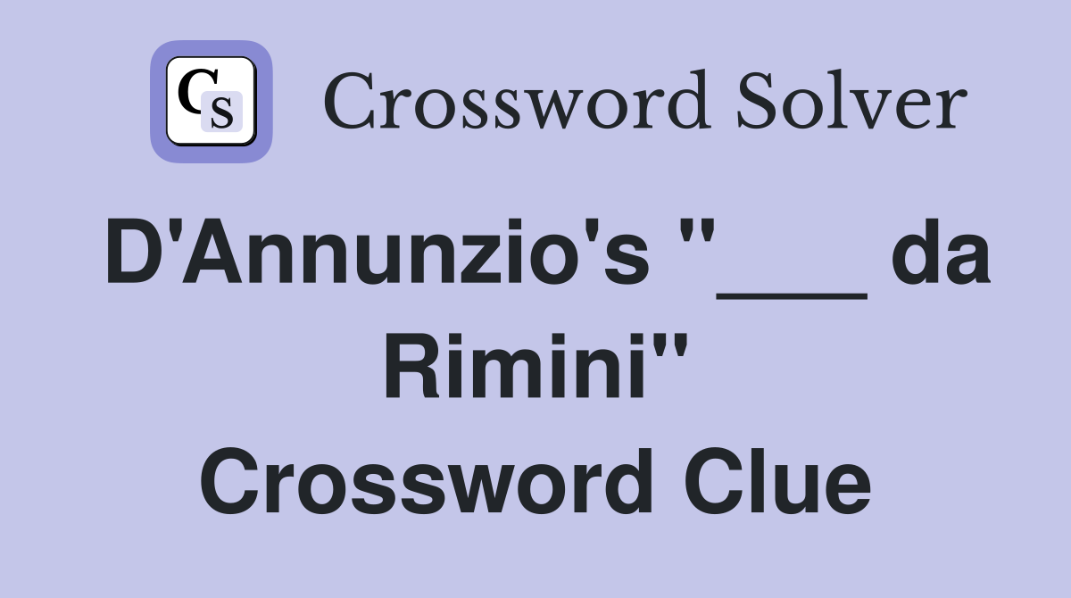 D'Annunzio's "___ da Rimini" Crossword Clue