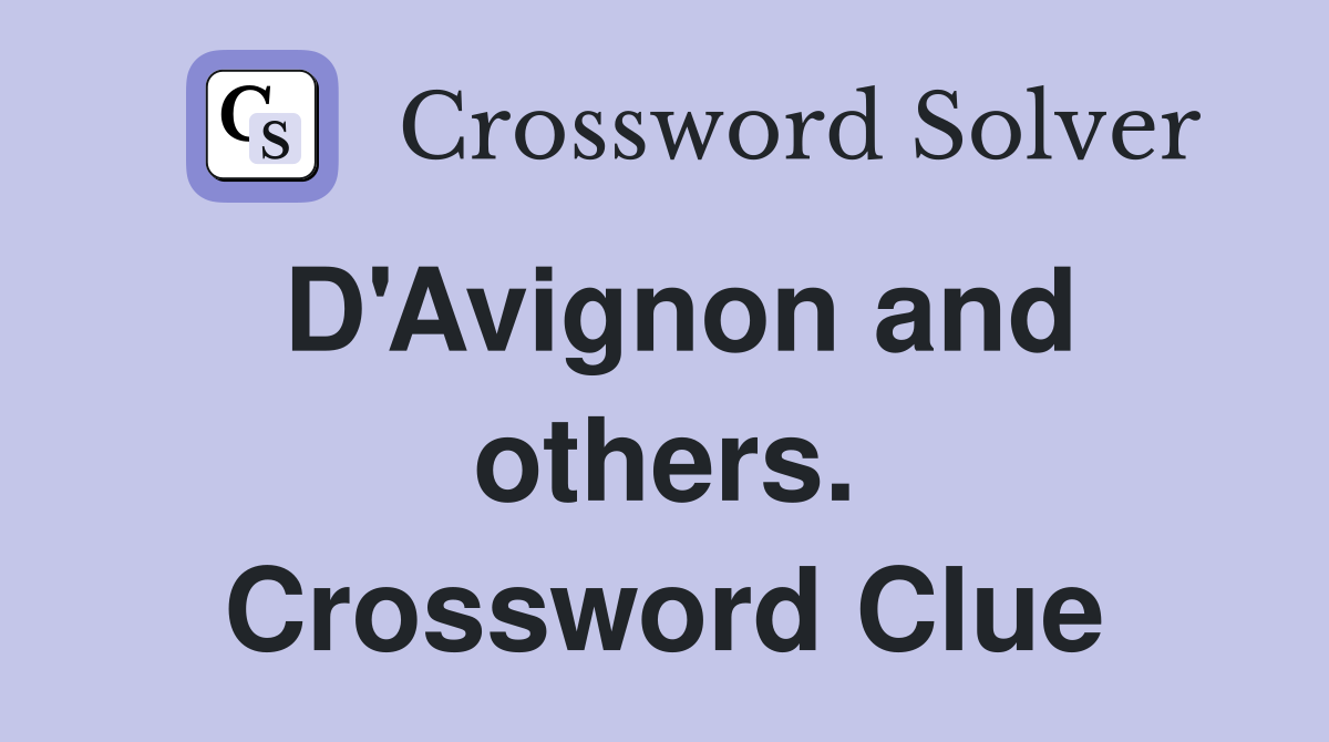 D'Avignon and others. Crossword Clue