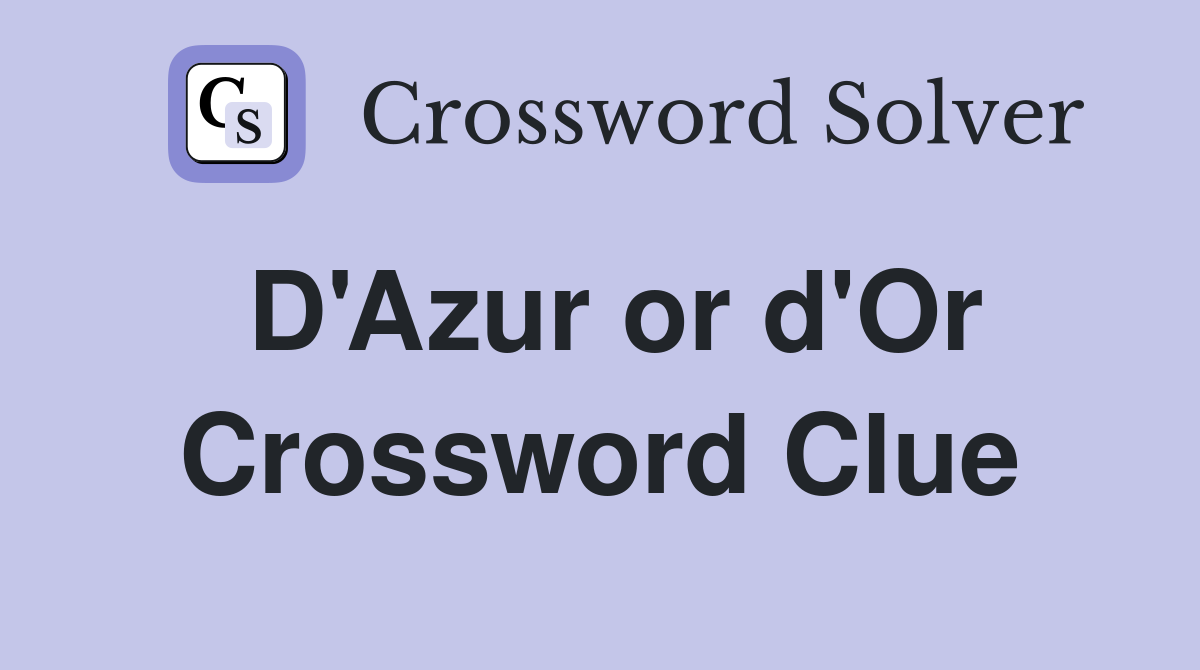 D'Azur or d'Or Crossword Clue
