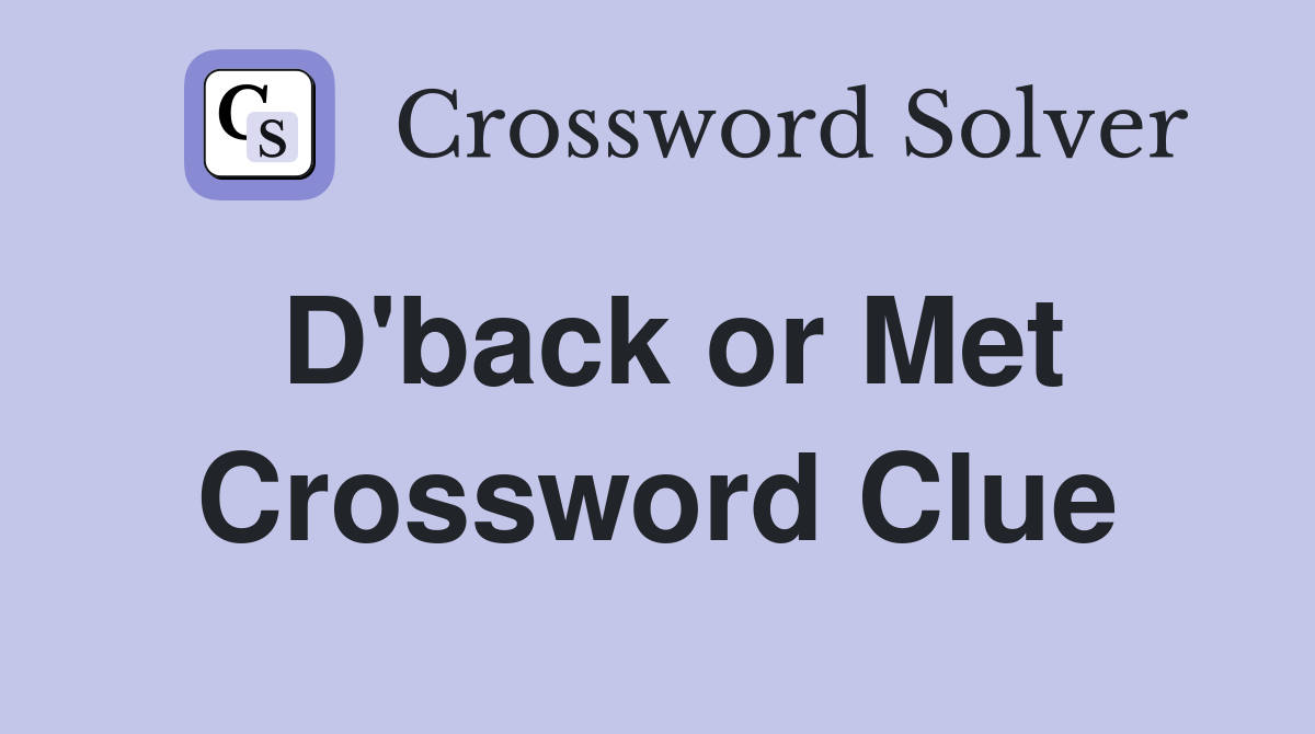 D'back or Met Crossword Clue
