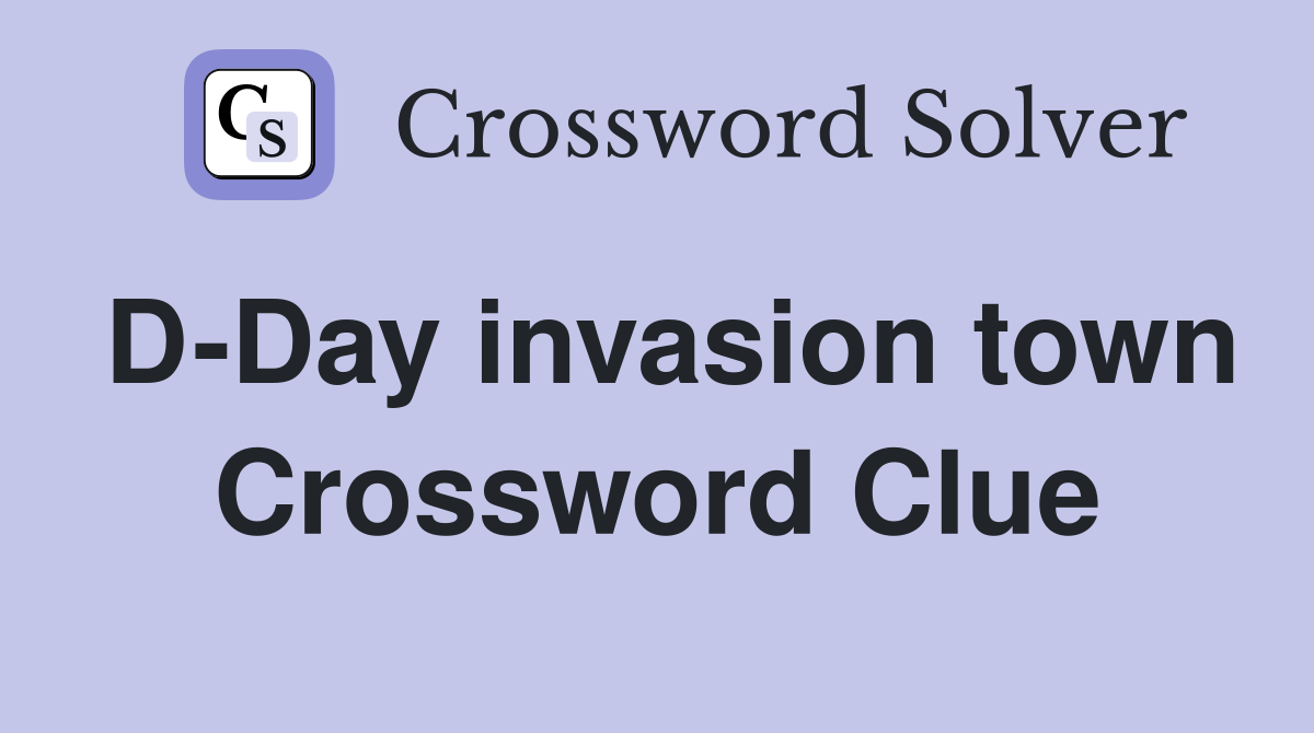 D-Day invasion town Crossword Clue