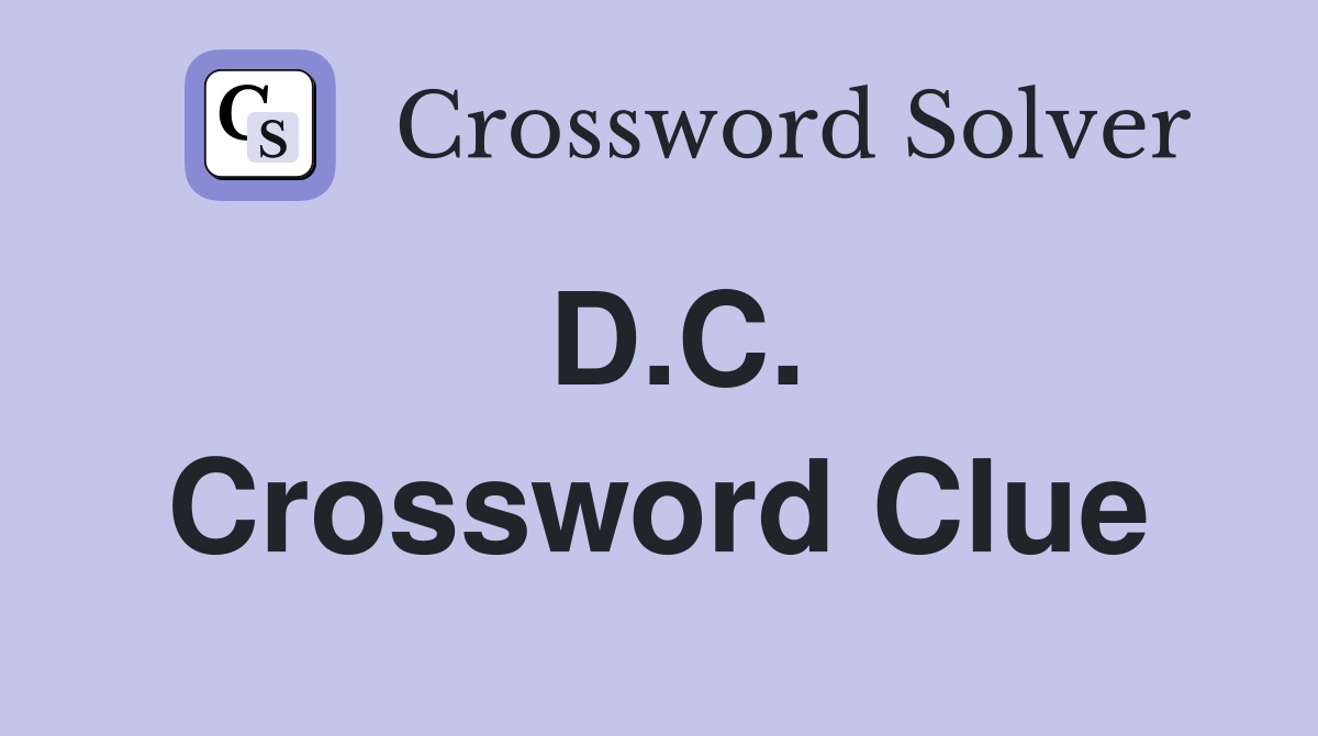 D.C. Crossword Clue