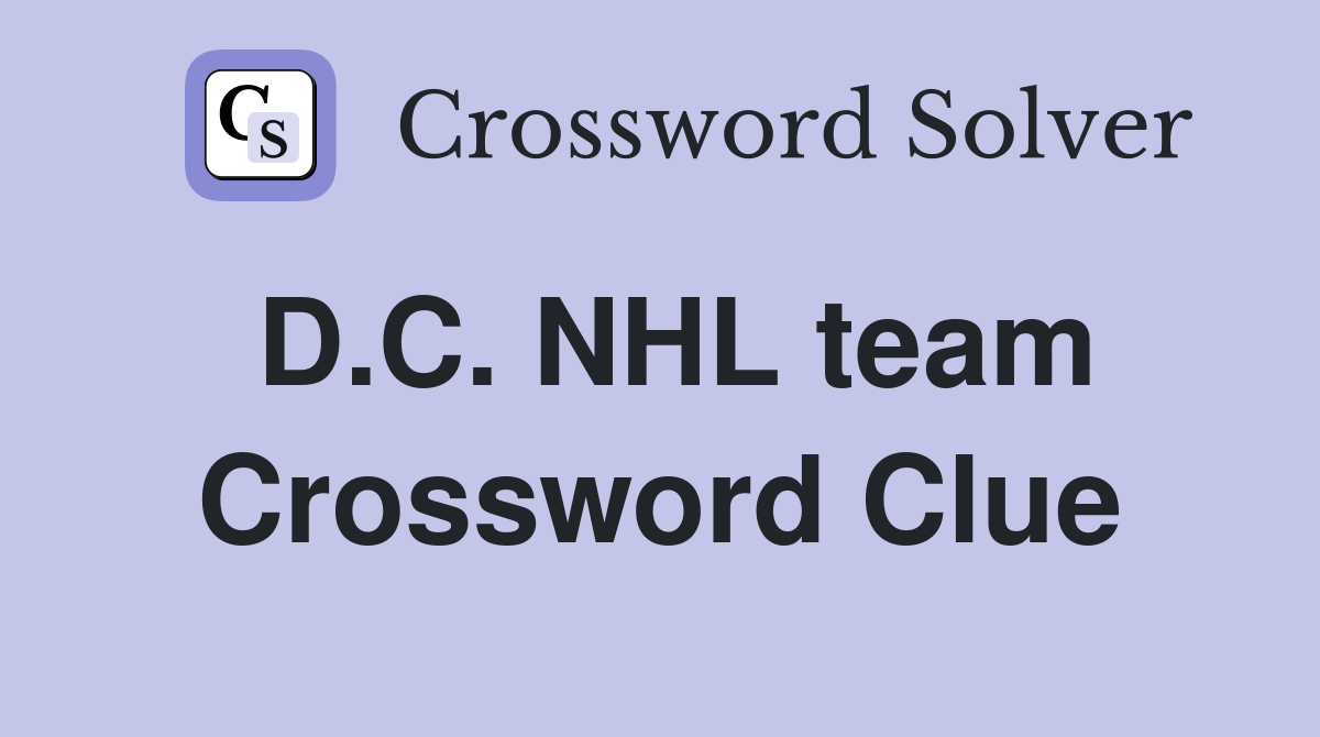 D.C. NHL team Crossword Clue