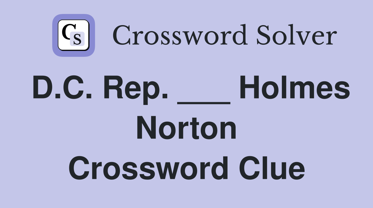 D.C. Rep. ___ Holmes Norton Crossword Clue