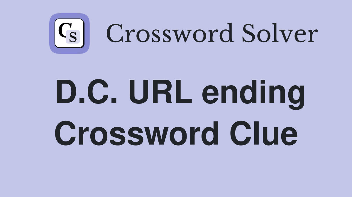 D.C. URL ending Crossword Clue