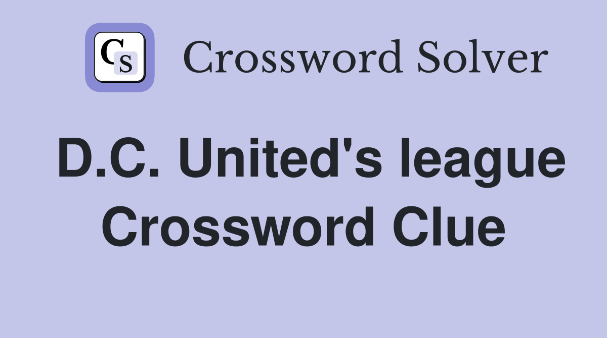 D.C. United's league Crossword Clue