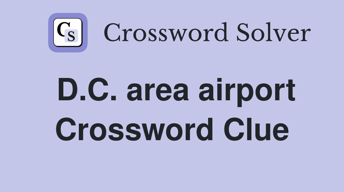 D.C. area airport Crossword Clue
