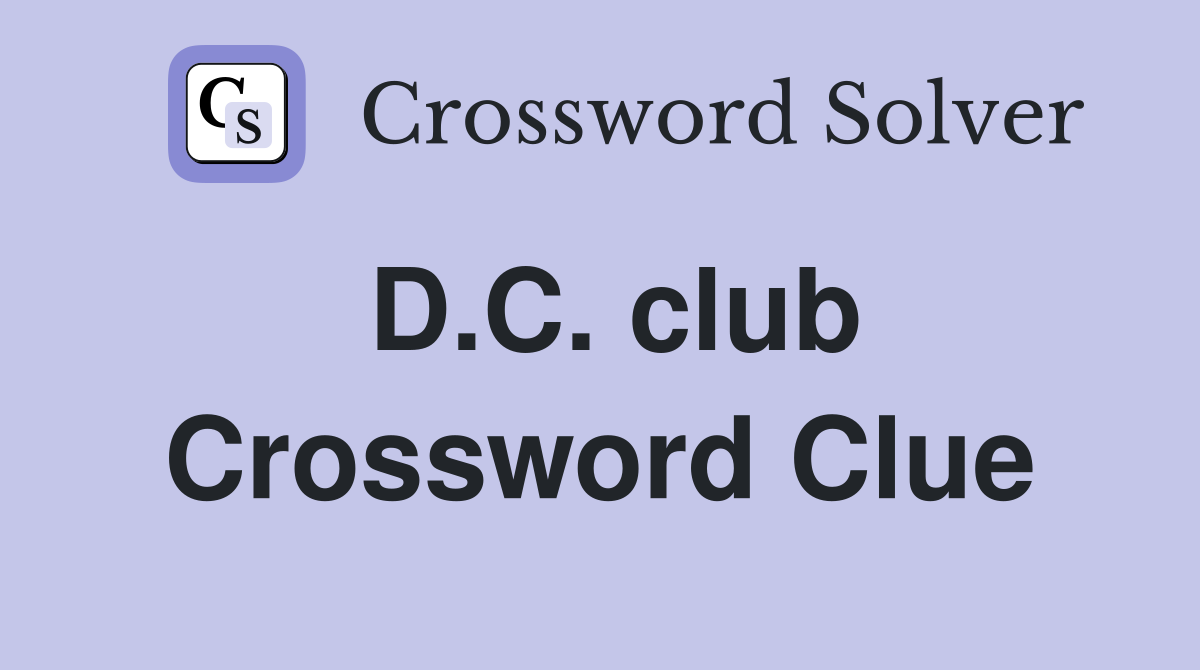 D.C. club Crossword Clue