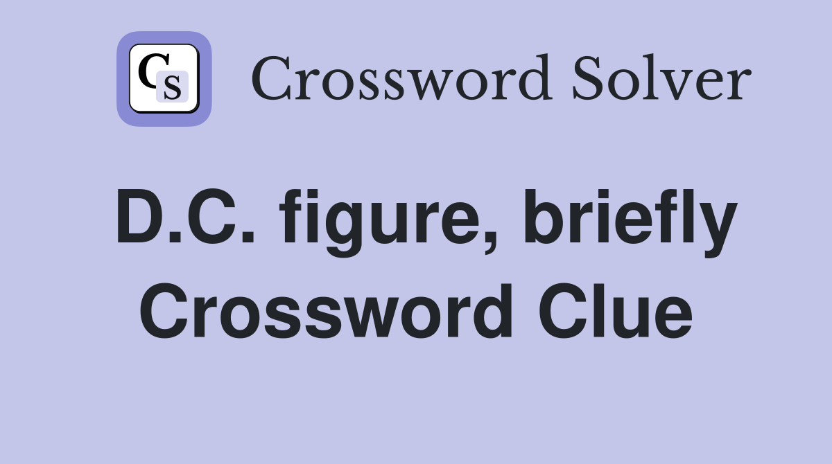D.C. figure, briefly Crossword Clue