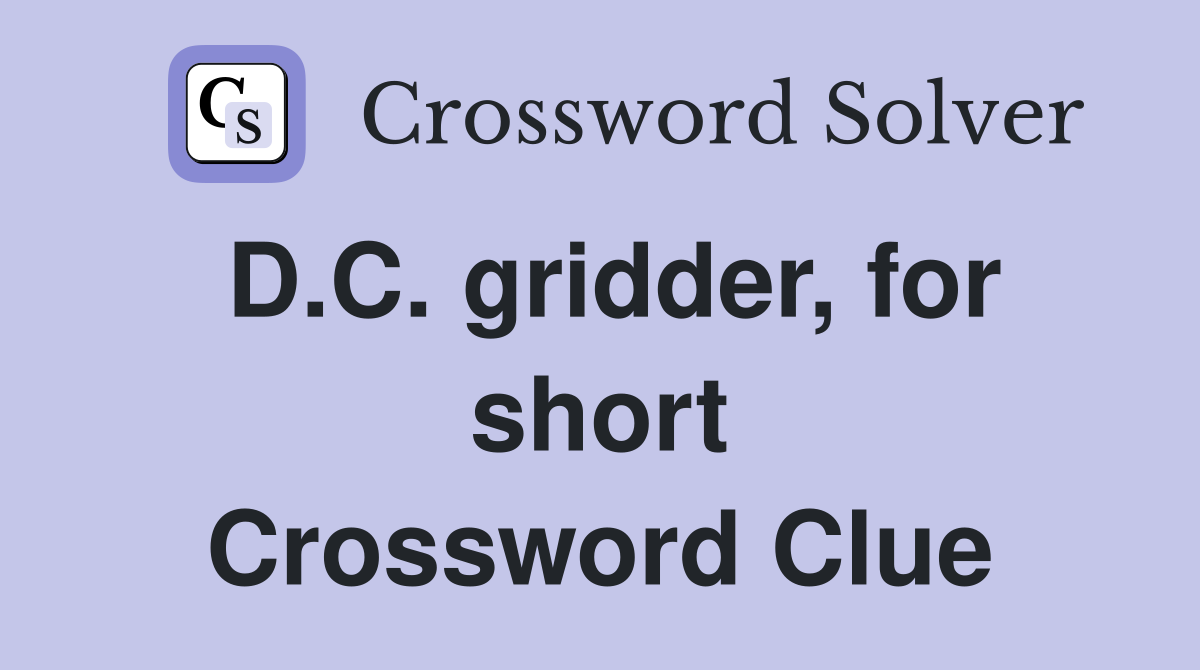 D.C. gridder, for short Crossword Clue