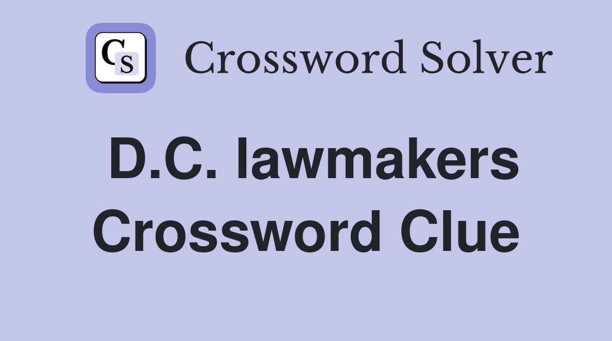 D.C. lawmakers Crossword Clue