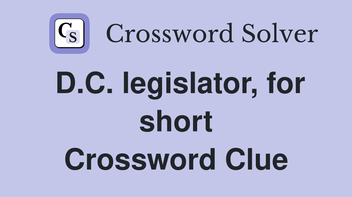 D.C. legislator, for short Crossword Clue