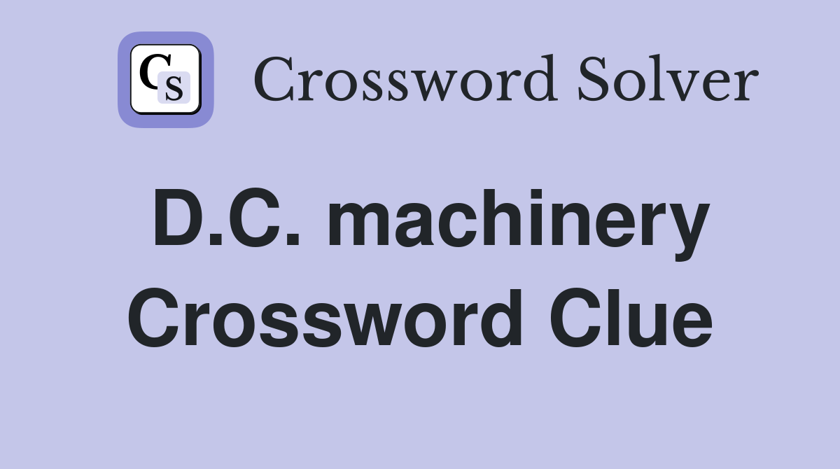 D.C. machinery Crossword Clue
