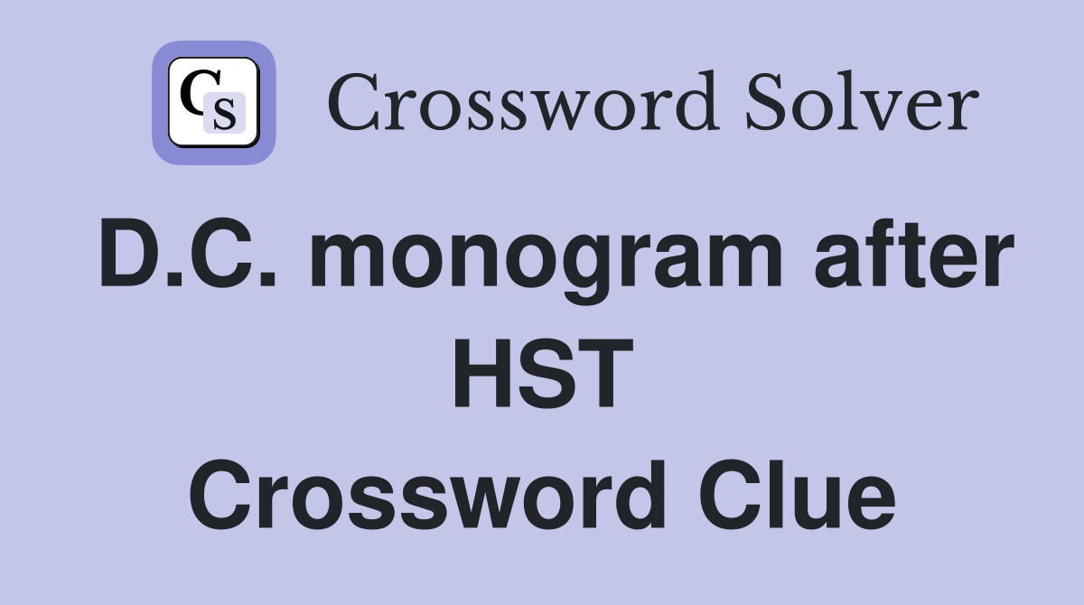 D.C. monogram after HST Crossword Clue