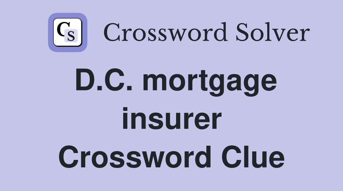 D.C. mortgage insurer Crossword Clue