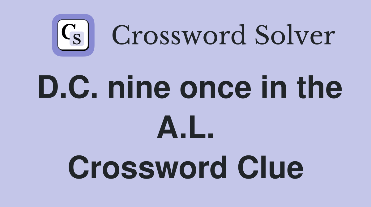 D.C. nine once in the A.L. Crossword Clue