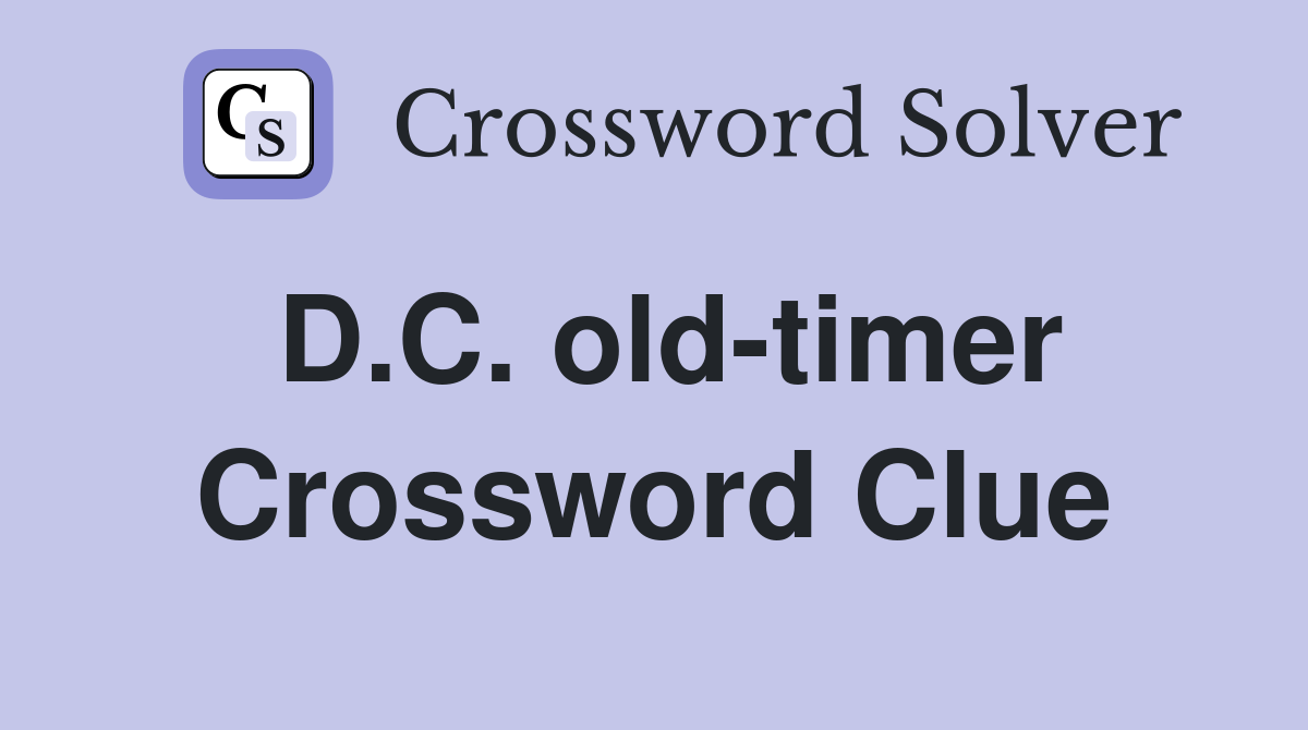 D.C. old-timer Crossword Clue