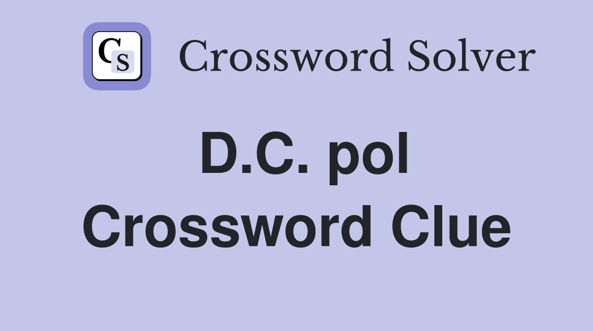 D.C. pol Crossword Clue