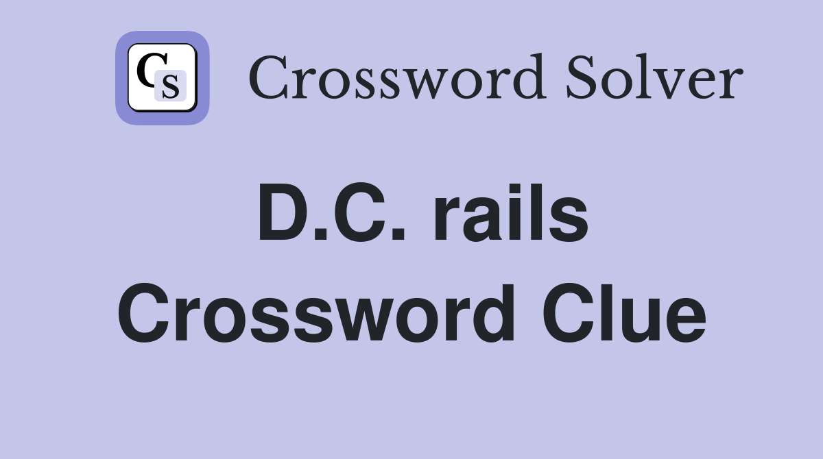 D.C. rails Crossword Clue