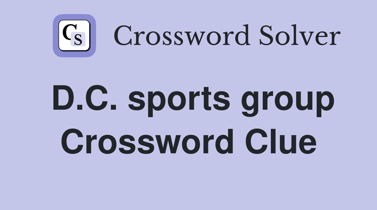 D.C. sports group Crossword Clue