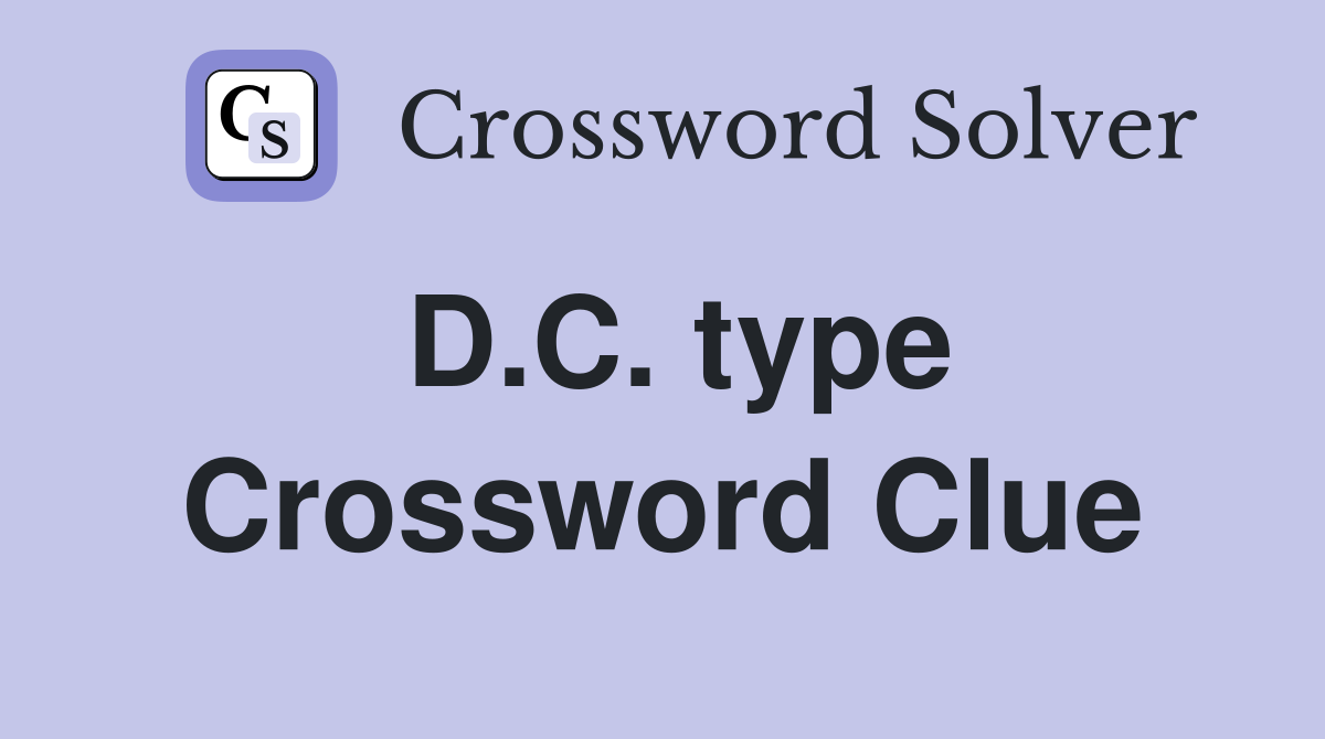 D.C. type Crossword Clue