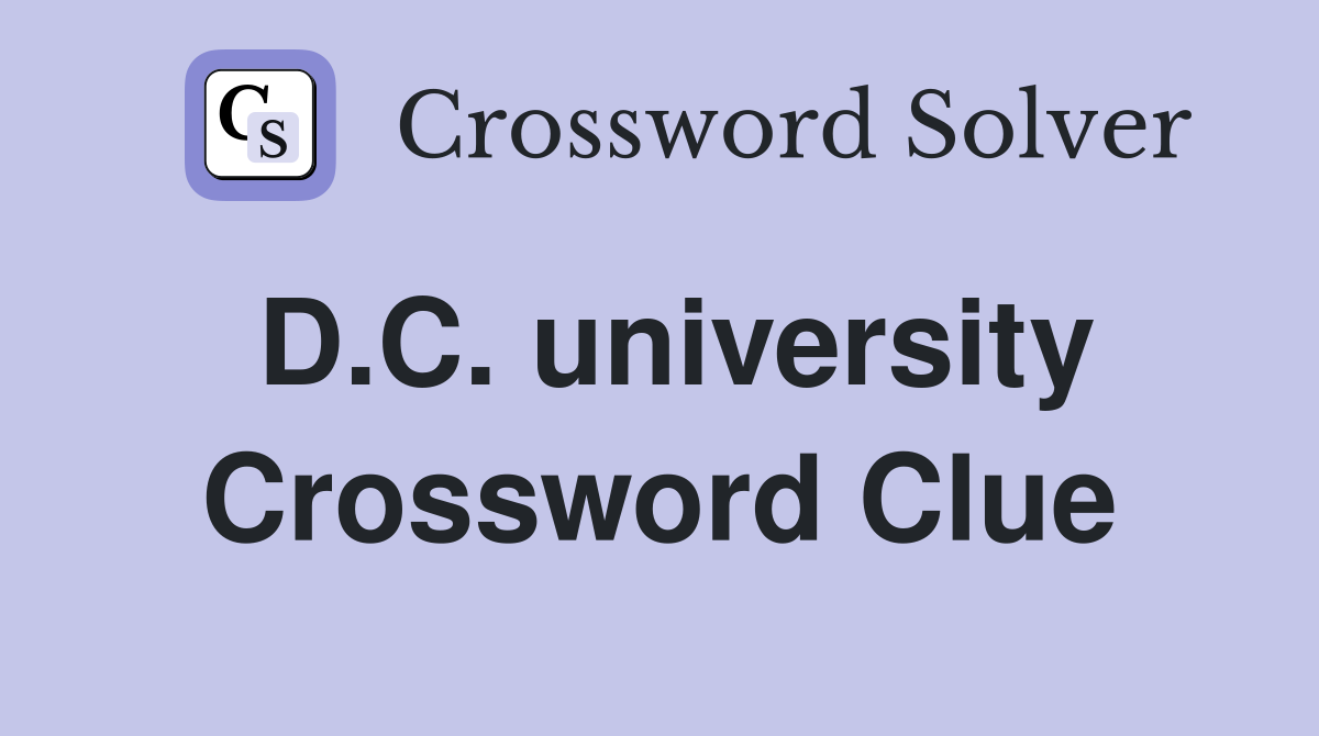 D.C. university Crossword Clue