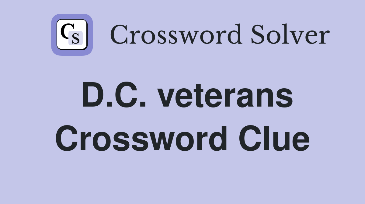 D.C. veterans Crossword Clue