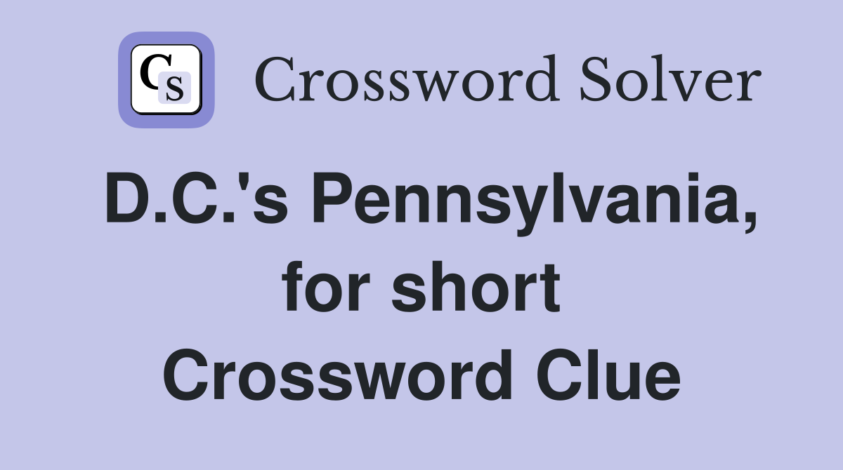D.C.'s Pennsylvania, for short Crossword Clue