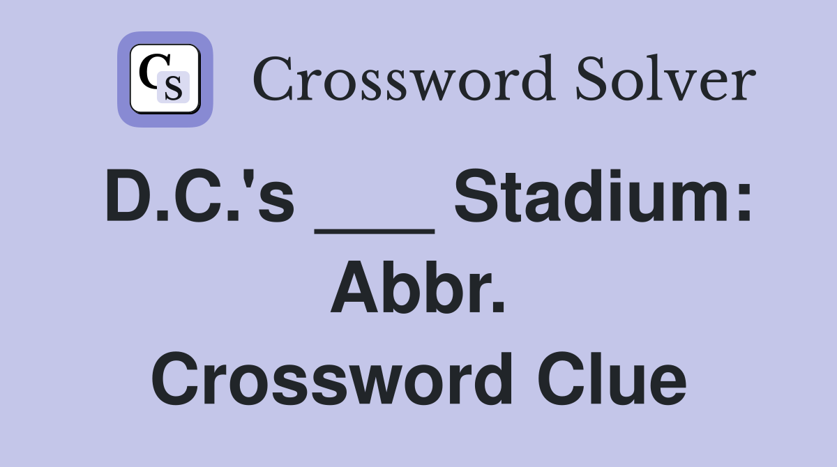 D.C.'s ___ Stadium: Abbr. Crossword Clue