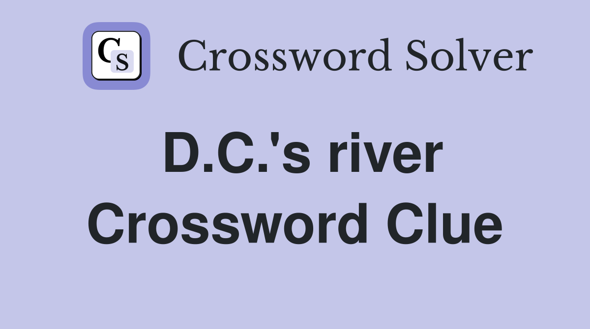 D.C.'s river Crossword Clue