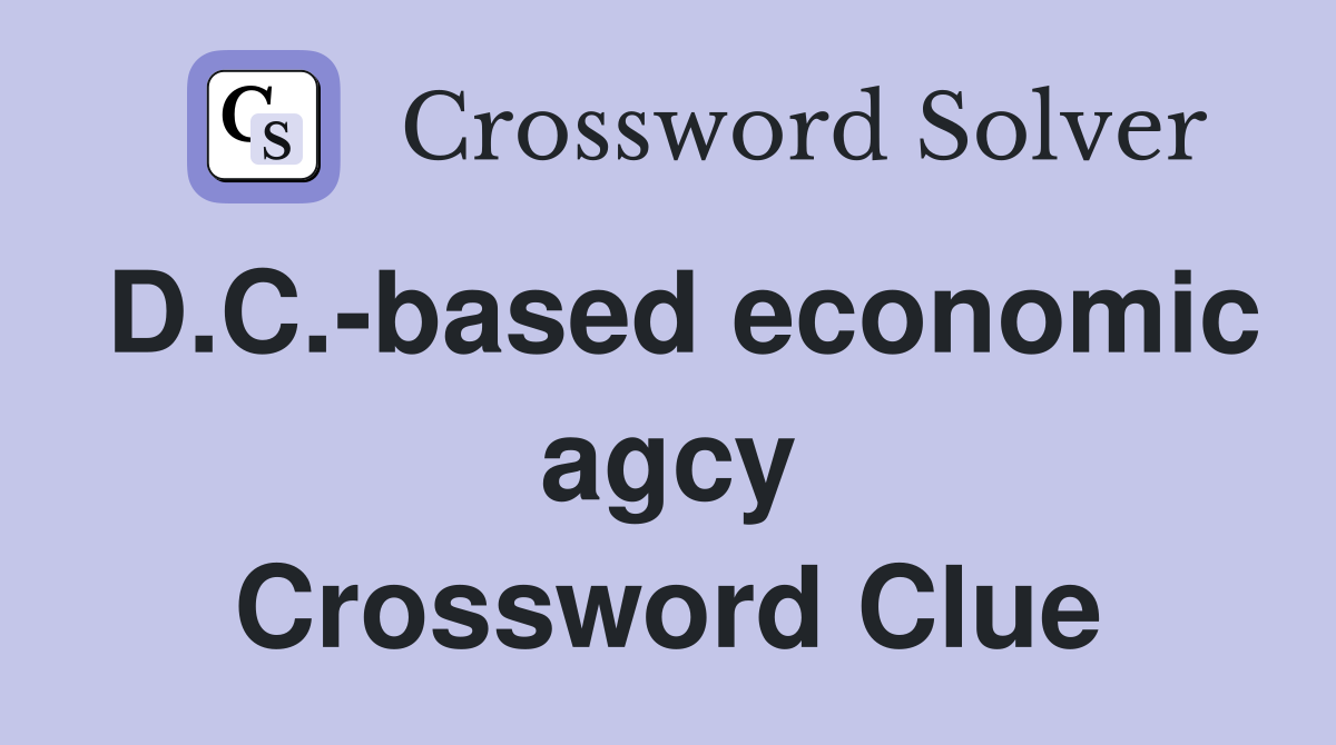 D.C.-based economic agcy Crossword Clue