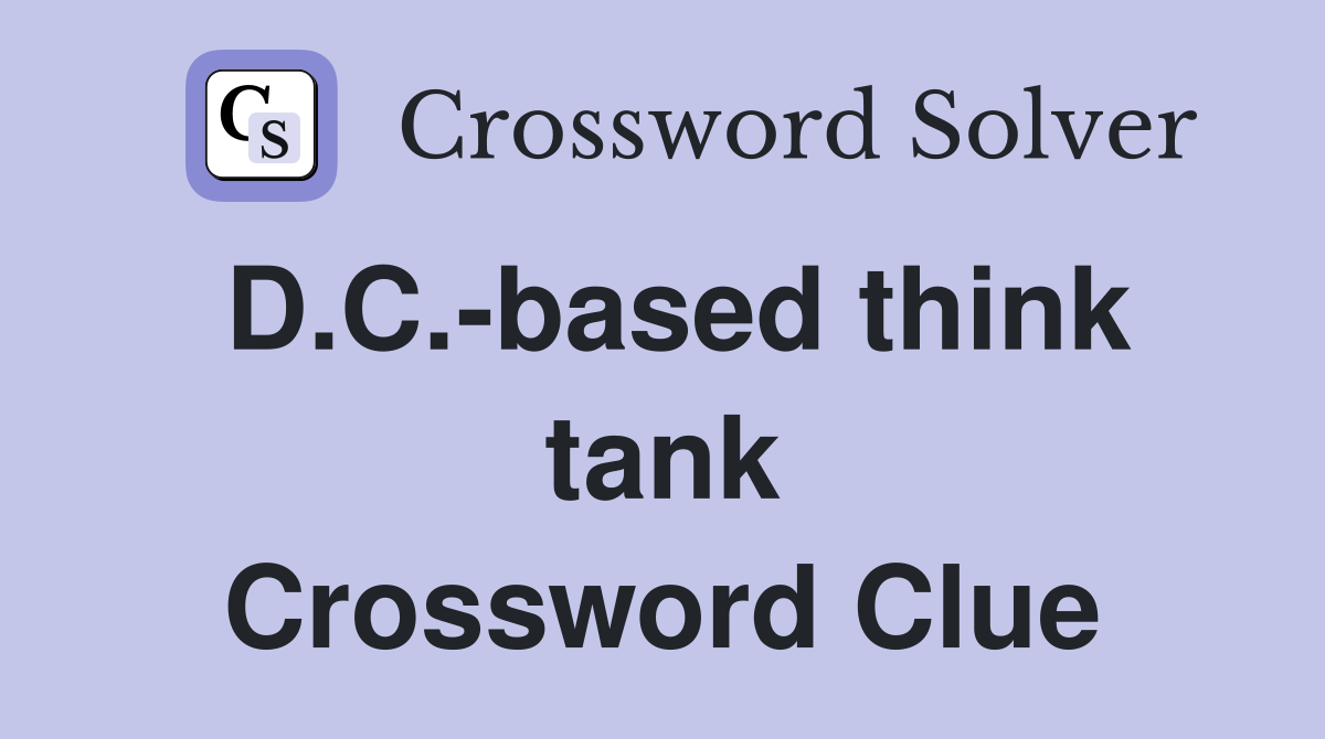 D.C.-based think tank Crossword Clue