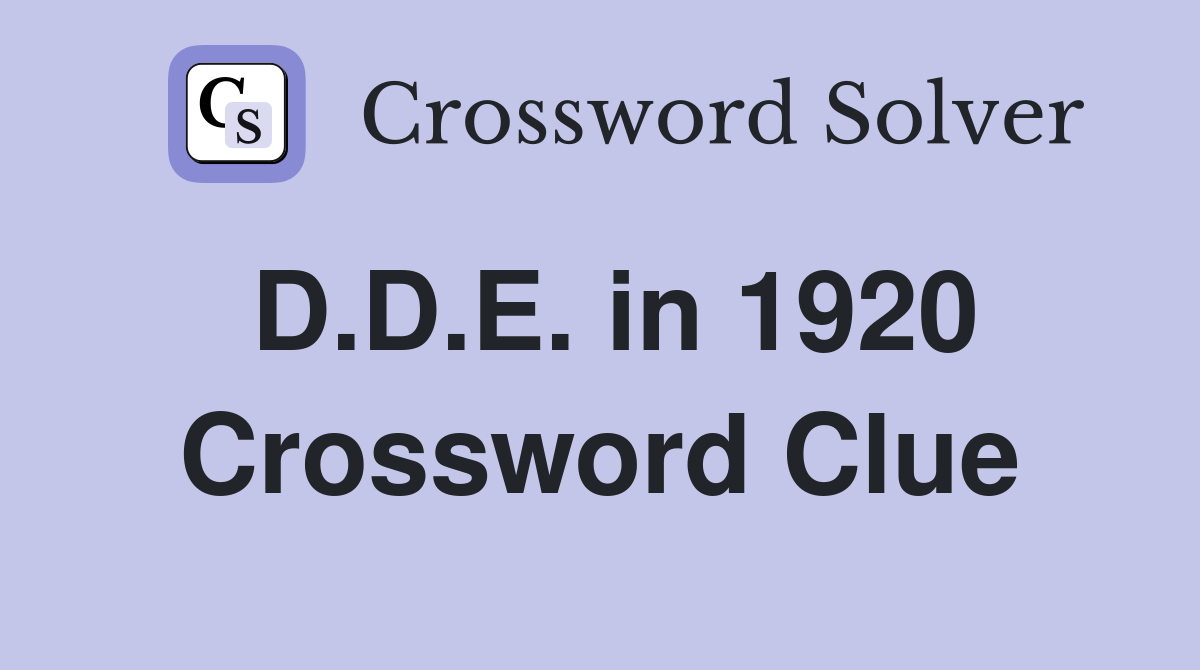 D.D.E. in 1920 Crossword Clue