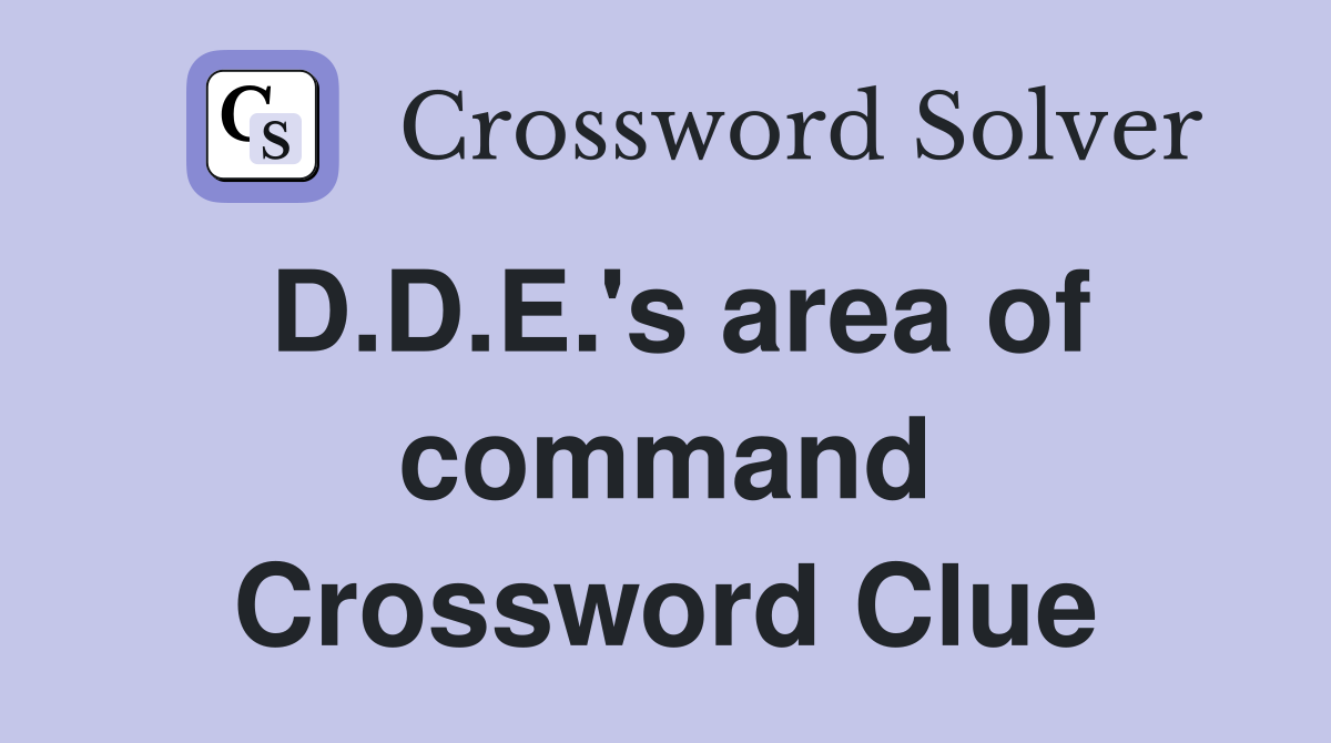 D.D.E.'s area of command Crossword Clue