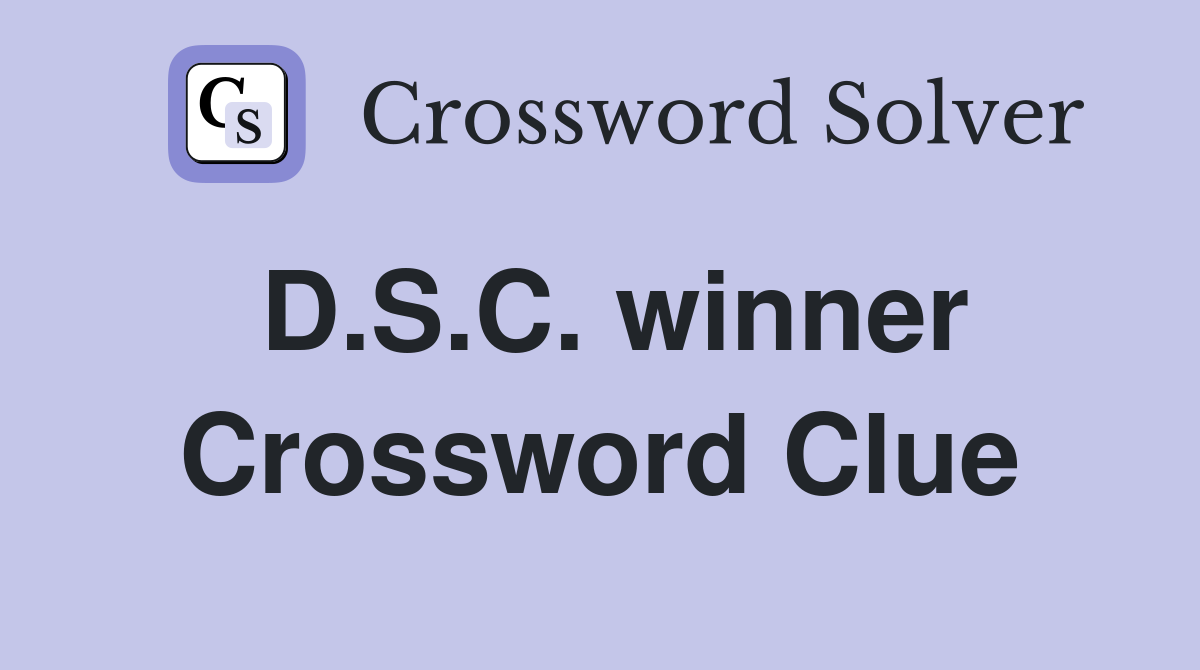 D.S.C. winner Crossword Clue