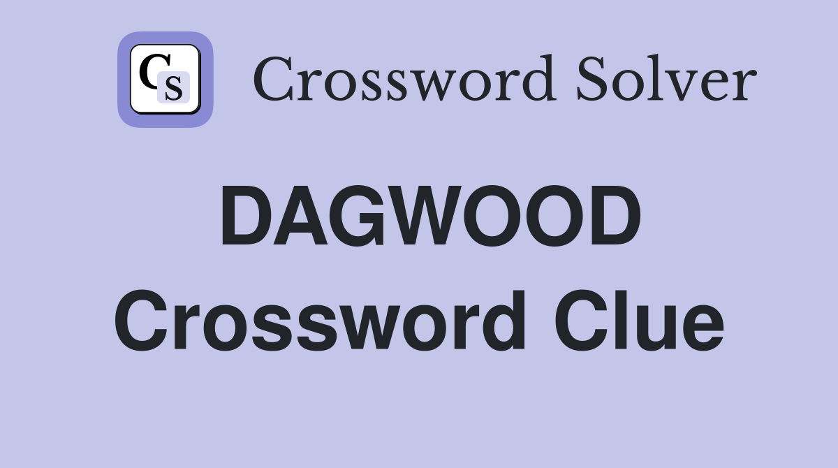 DAGWOOD Crossword Clue
