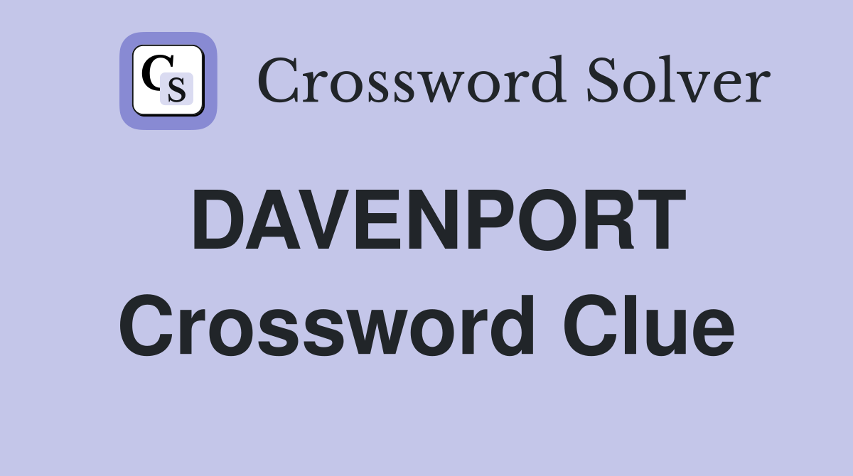 DAVENPORT Crossword Clue