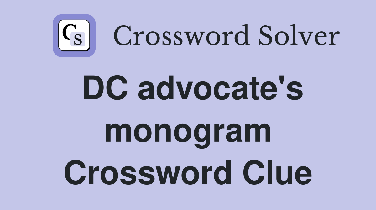 DC advocate's monogram Crossword Clue