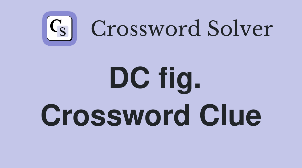 DC fig. Crossword Clue