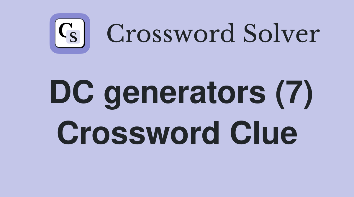 DC generators (7) Crossword Clue