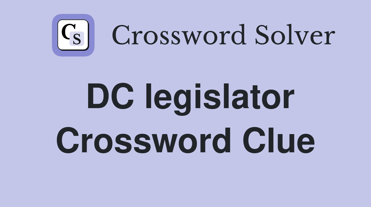 DC legislator Crossword Clue