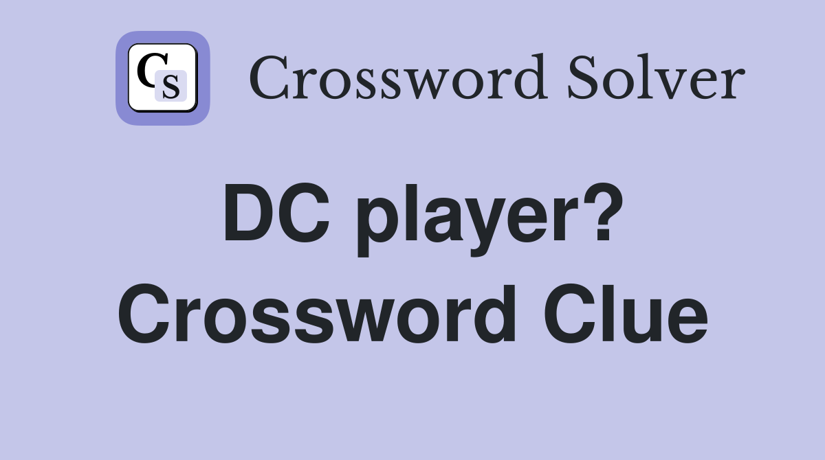 DC player? Crossword Clue