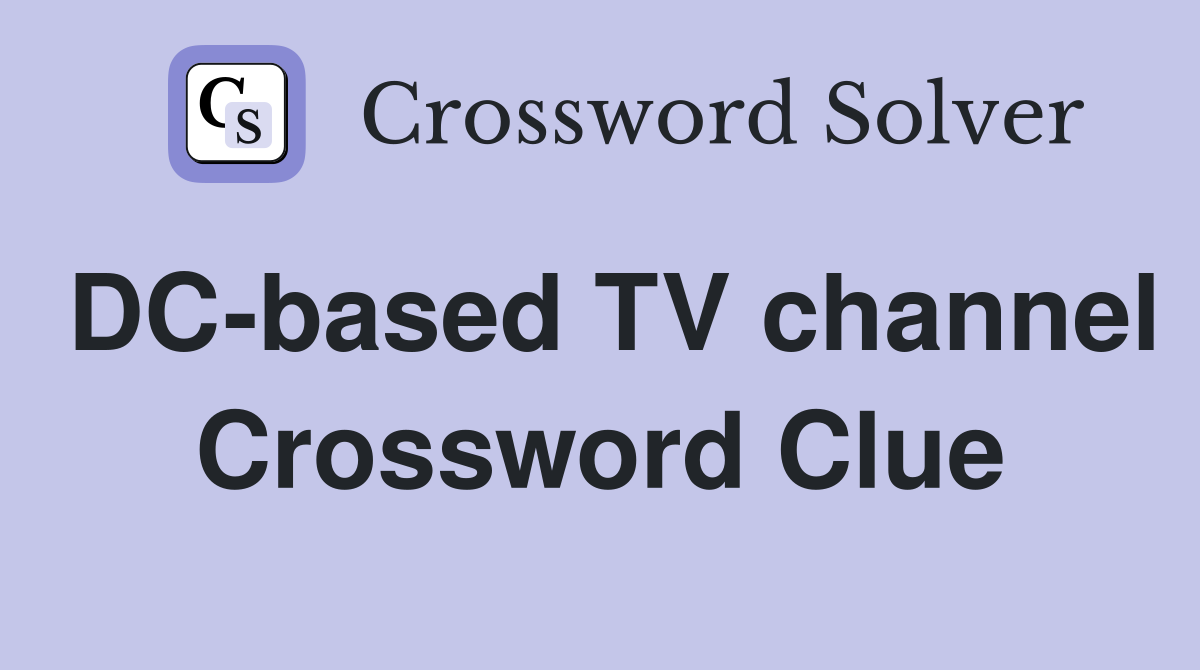 DC-based TV channel Crossword Clue