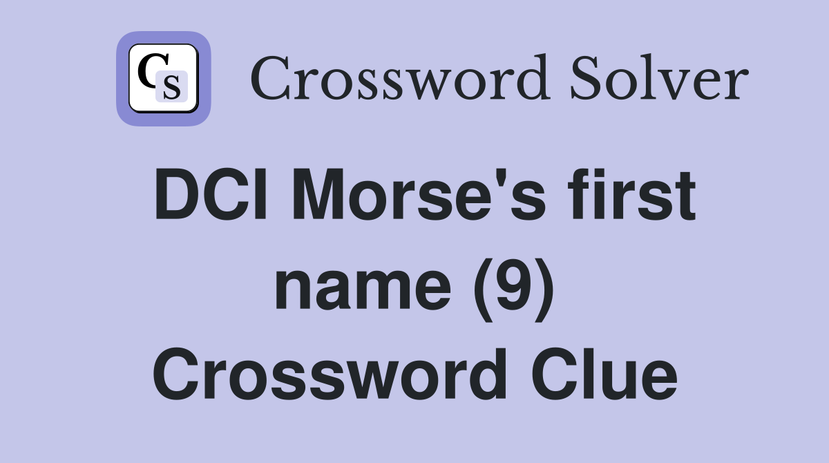 DCI Morse's first name (9) Crossword Clue