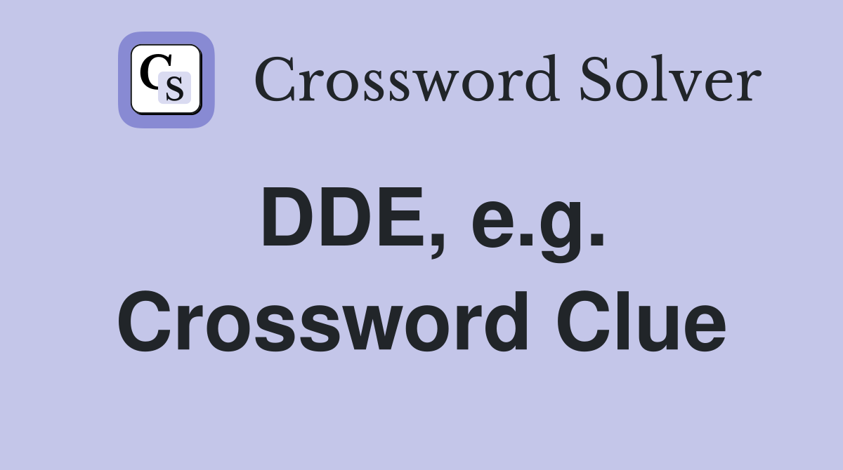 DDE, e.g. Crossword Clue