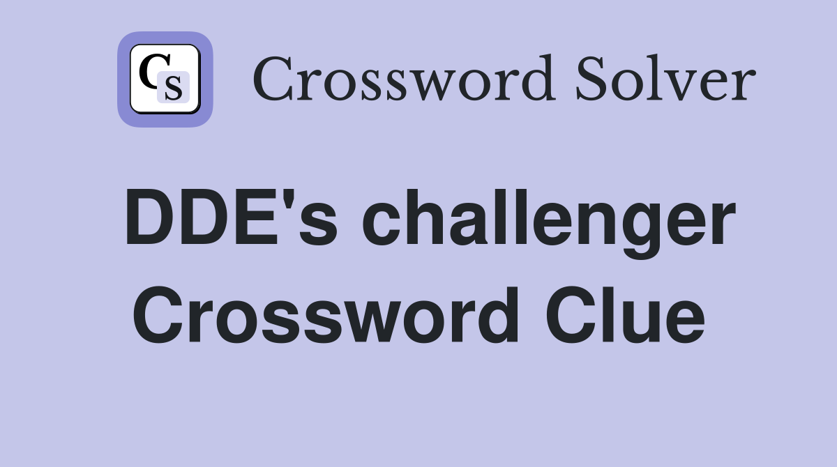 DDE's challenger Crossword Clue