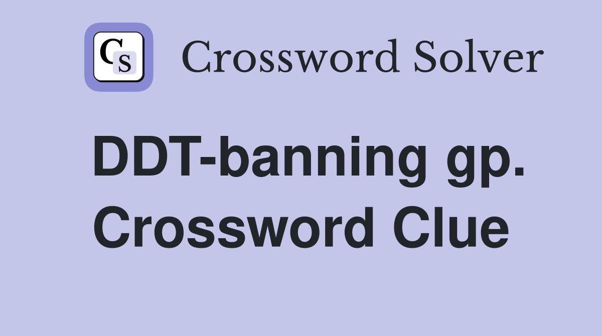 DDT-banning gp. Crossword Clue